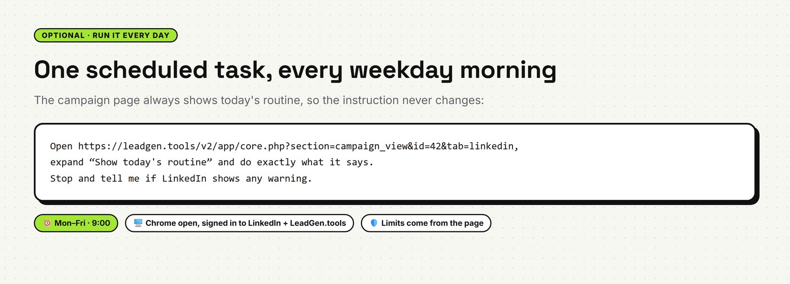 A scheduled task that opens the campaign page and runs today's routine every weekday