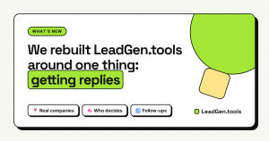 We rebuilt LeadGen.tools around one thing: getting replies