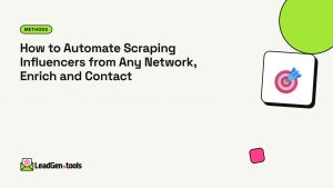 How to Automate Scraping Influencers from Any Network, Enrich and Contact