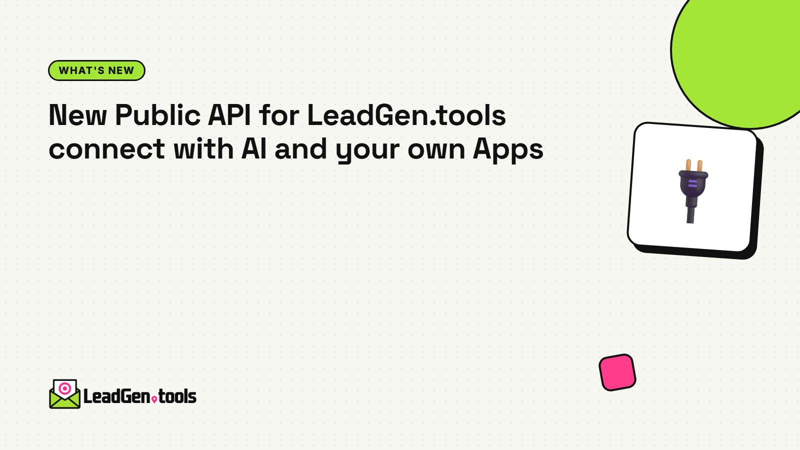 New Public API for LeadGen.tools connect with AI and your own Apps