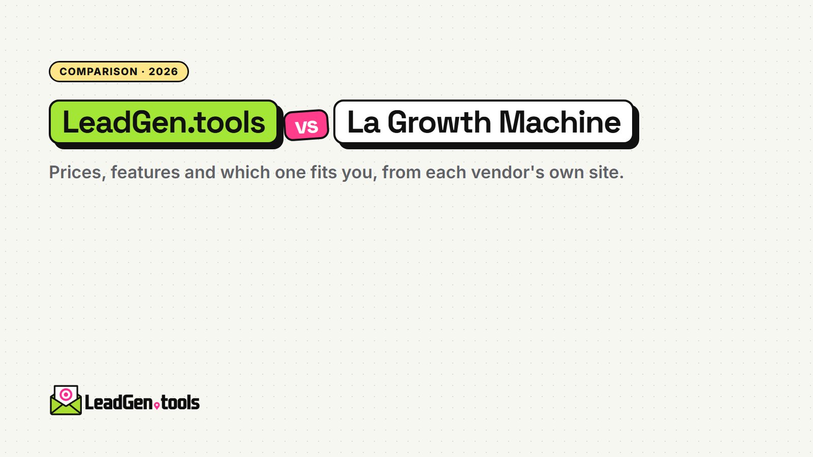 LeadGen.tools vs La Growth Machine (2026): Prices, Features and Which to Choose