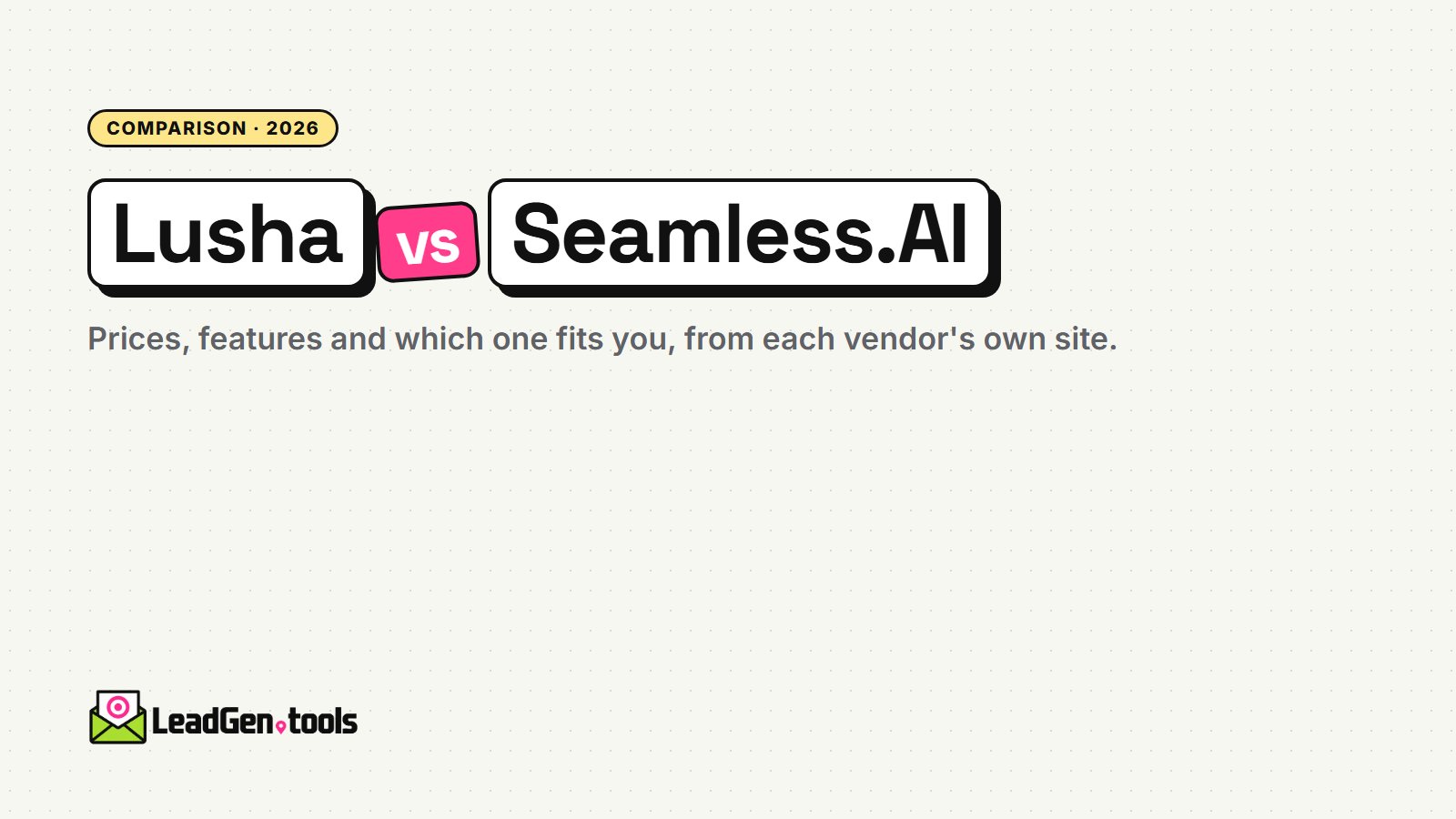 Lusha vs Seamless.AI (2026): Prices, Features and Which to Choose