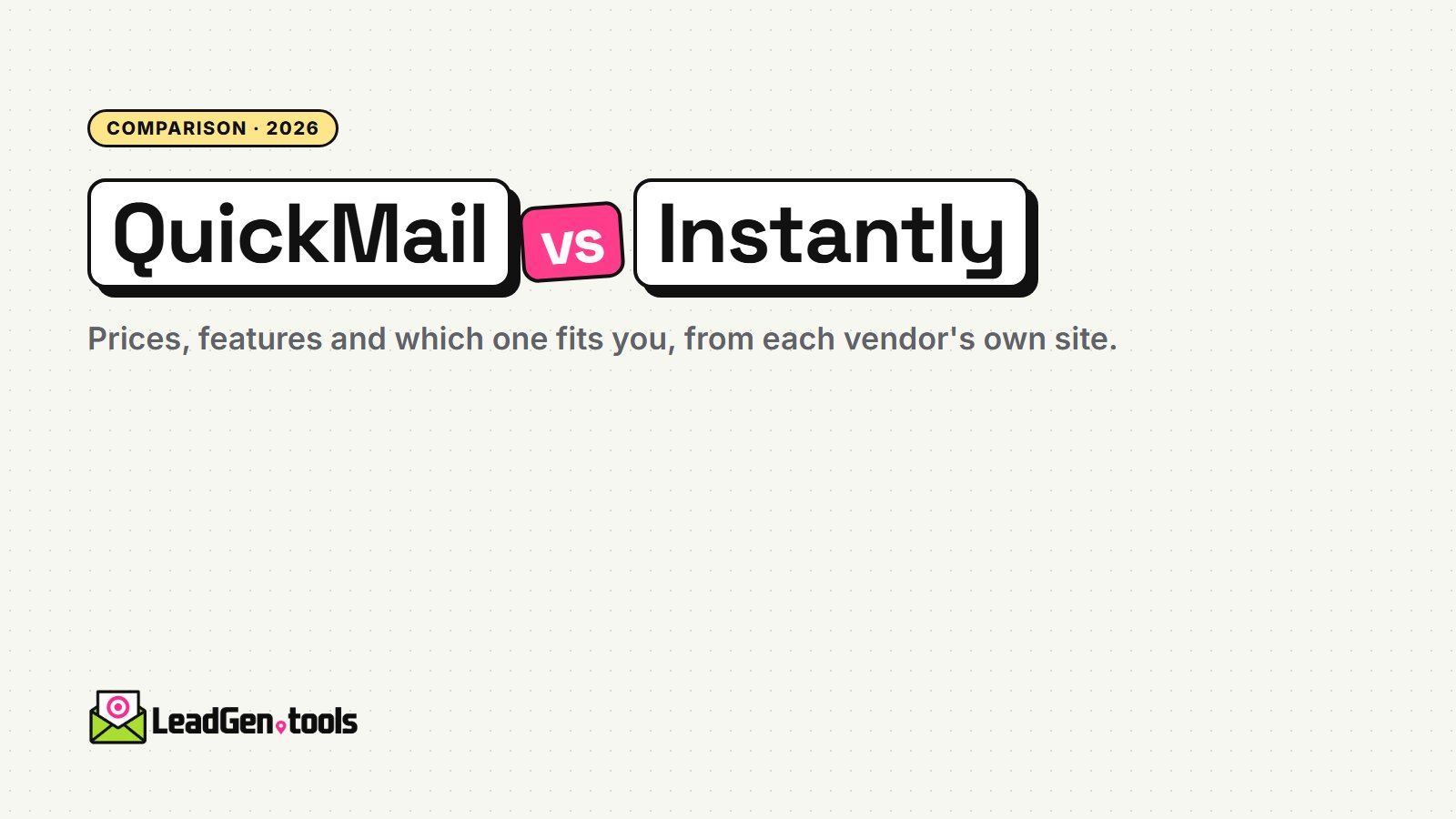 QuickMail vs Instantly (2026): Prices, Features and Which to Choose